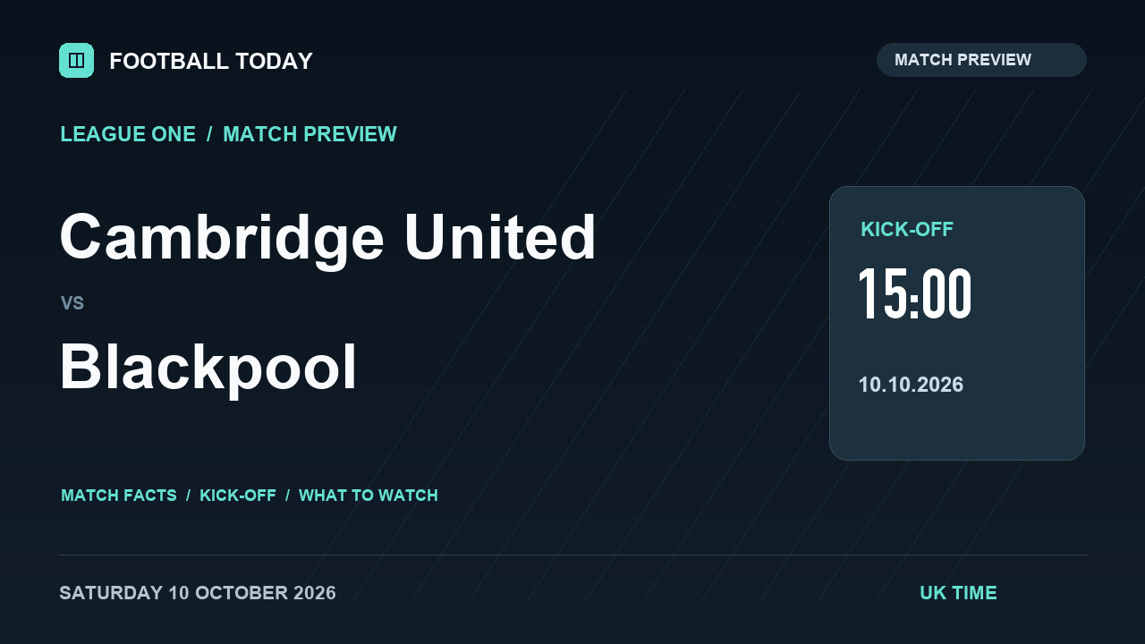 Cambridge United vs Blackpool match preview