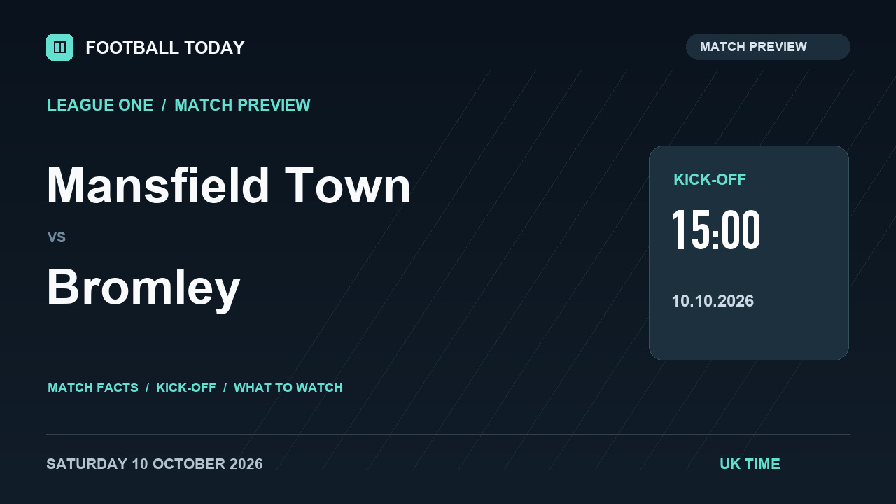 Mansfield Town vs Bromley match preview