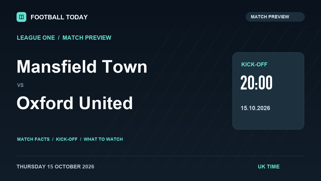 Mansfield Town vs Oxford United match preview